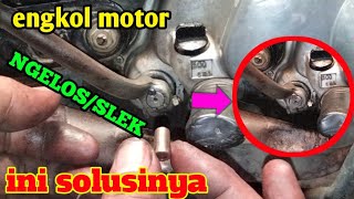 engkol motor slek/loss ini solusinya || dijamin efektif dan aman