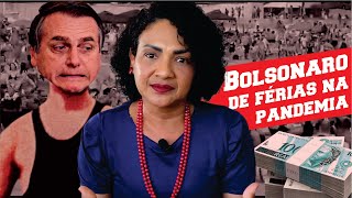 BOLSONARO TIRA FÉRIAS EM PLENA PANDEMIA E GASTA MAIS DE 2 MILHÕES