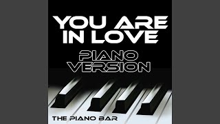 You Are in Love (Piano Version)