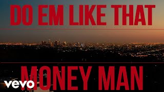 Money Man - Do Em Like That