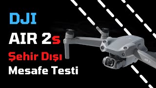 DJI Air 2S | Yola İniş Garantili Şehir Dışı Mesafe Testi