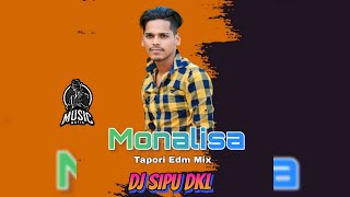 Monalisa I Tapori Edm Mix I Dj Sipu Dkl