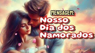 Nosso Dia dos Namorados - Linda Mensagem de Amor Para Você Compartilhar