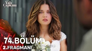 Yalı Çapkını 74. Bölüm 2. Fragman | Seyran Sinan’la Evleniyor !