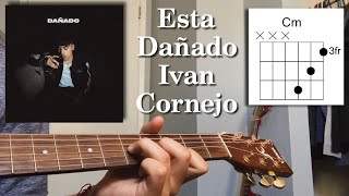 Está Dañado - Ivan Cornejo - Tutorial - Acordes - Guitarra