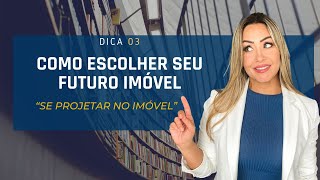 Como escolher seu futuro imóvel - dica 3