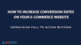 Improvising Call To Action Buttons | Website Conversion Rate Optimization