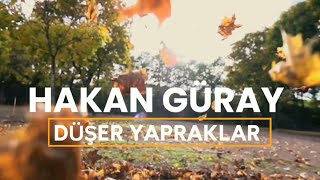 Hakan Güray - Düşer Yapraklar