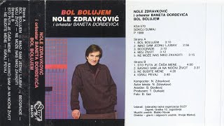 Nole Zdravković - Bol bolujem - CEO ALBUM (1989)