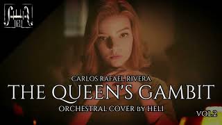 || THE QUEEN'S GAMBIT || ORCHESTRAL COVER by HELI || Carlos Rafael ||