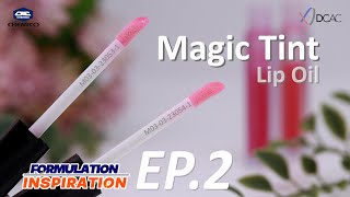 Formulation Inspiration EP.2 Magic Tint Lip Oil