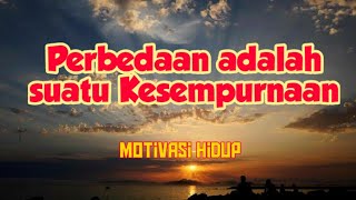 Inilah yang Membuat Perbedaan menjadi Indah - Motivasi Kehidupan