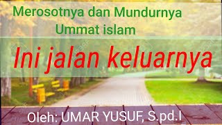 MEROSOT NYA DAN MUNDURNYA UMMAT ISLAM.