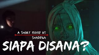 SIAPA DISANA? || Film Pendek Horror