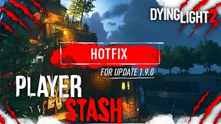 Player Stash Has Increased! Hoxfix For Update 1.9.0 In Dying Light 2 New Dropkick Event