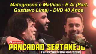 Matogrosso e Mathias - E Aí (Part. Gusttavo Lima) - Lançamento 2016