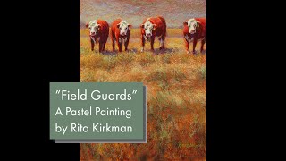 "Field Guards" A Pastel Painting by Rita Kirkman