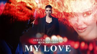 Jeren Halnazarowa & MAD Nazarov - My love