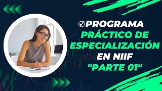 Programa Práctico de Especialización en NIIF - Parte 01