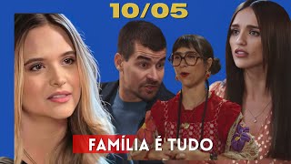 NOVELA FAMİLIA É TUDO - Resumo do Capítulo de Hoje 10/05 - SEXTA FEIRA