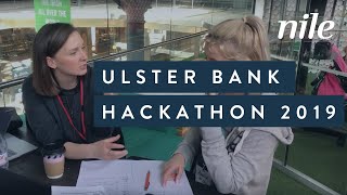 Ulster Bank Hackathon 2019 | Nile Video Diary