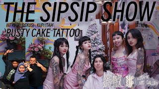 THE SIP SIP SHOW - S4E7 - RUSTY CAKE TATTOO