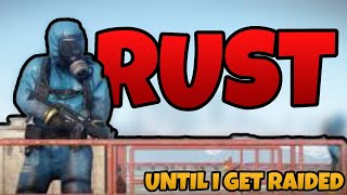 🔴Playing RUST Until I get Raided