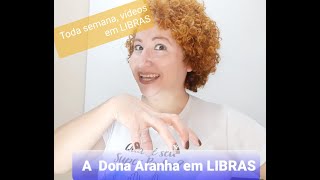 MÚSICA A DONA ARANHA - EM LIBRAS- VÍDEO EM LIBRAS TODA SEMANA!#libras #inclusao #criancas #musica