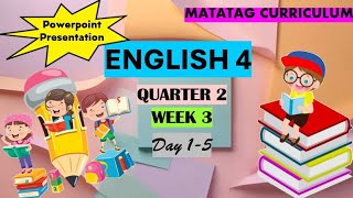 English 4 Matatag Curriculum PowerPoint Presentation Quarter 2 Week 3 Day 1-5