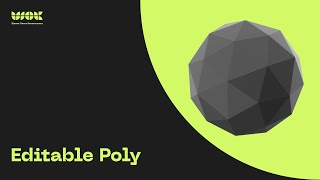 Editable poly: инструмент, с помощью которого можно придать объектам любую форму