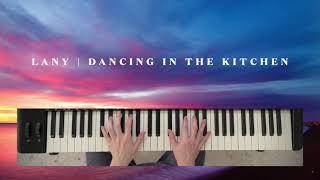 LANY | dancing in the kitchen | Piano Cover by John Ding