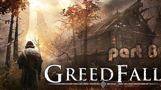 Greed Fall - Part 8