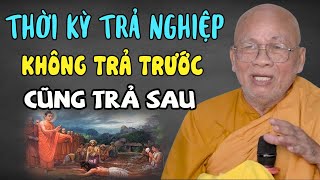 Thời Kỳ Chúng Sanh Trả Nghiệp  - Thiền Sư An Lạc Hạnh