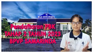 Pendaftaran Pelatihan Berbasis Kompetensi Tahap 2 Tahun 2023 | BPVP Samarinda