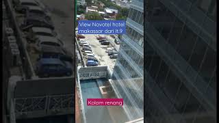 Intip View dari lantai 9 Novotel Hotel Makassar #shorts #like #share #roomtour #review #novotel