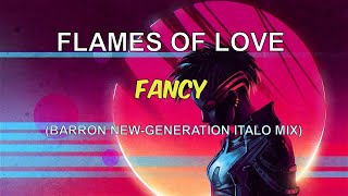 Fancy - Flames of Love (Barron New-Generation Italo Mix)