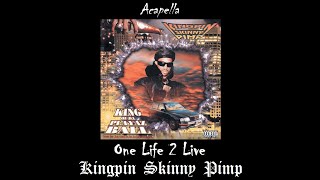 Kingpin Skinny Pimp ft. Three 6 Mafia - One Life 2 Live (Acapella)