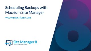 Scheduling Backups with Macrium Site Manager