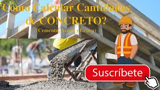 Calculo de cantidades de concreto (Cemento Arena y Grava)