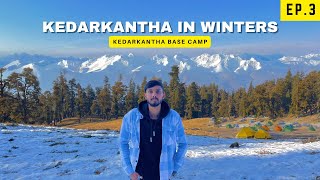 Kedarkantha Base camp | 😍Finally Snow ☃️Mil Gayii | KEDARKANTHA TREK IN WINTERS | Ep.3