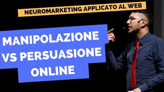 Manipolazione e Persuasione Online: quello che devi assolutamente sapere!