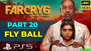 Far Cry 6 | Part 20 - Fly Ball | PS5 4K HDR 60 FPS Gameplay Story Walkthrough