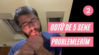 ODTÜ'yü neden bıraktım? - 2 - ODTÜ'de 5 sene - Alkol / Uyuşturucu problemim