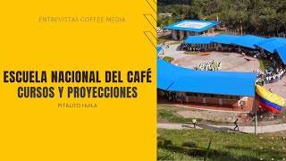 Cursos y proyecciones de la Escuela Nacional del Café de Pitalito Huila - SENA