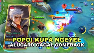 POPOI KUPA DIKASIH TAU NGEYEL ALUCARD GAGAL COMEBACK!! - Mobile Legends