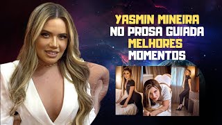 YASMIN MINEIRA NO PROSA GUIADA MELHORES MOMENTOS