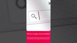 What is Google Autocomplete?