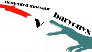 baryonyx v demented dinosaur