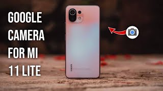 How to Download Google Camera For Mi 11 Lite || Gcam for Mi 11 Lite