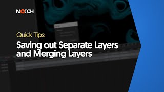 Saving out Separate Layers and Merging Layers (Notch Quick Tip)